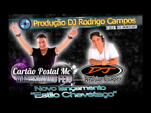 Dj Rodrigo Campos Feat. Cartão Postal Mc's - Estilo Chevetaço Radio Edit