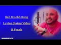 Sab Kuchh Song Lyrics Status B Praak Whatsapp Status Sab Kuchh Status Video B Praak Status
