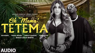 Download lagu Oh Mama! TETEMA | Rayvanny, Nora Fatehi | Shreya Ghoshal, Vishal Mishra, Sanjoy | Bhushan K mp3 Download lagu Oh Mama! TETEMA | Rayvanny, Nora Fatehi | Shreya Ghoshal, Vishal Mishra, Sanjoy | Bhushan K mp3