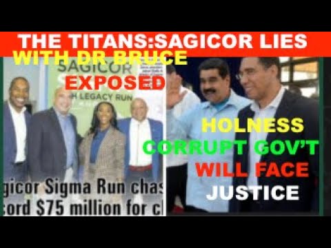 THE TITANS:SAGICOR $75M LIES WITH DR BRUCE FROM UHWI EXPOSE. HOLNESS CORRUPT GOV'T WILL FACE JUSTICE