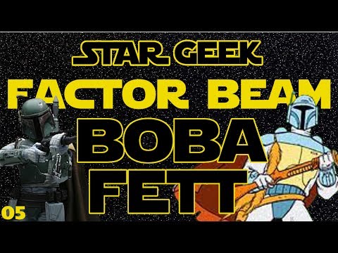 Star Wars Factor Beam, Episode 05 : Boba Fett (Fun Facts) - Star Geek