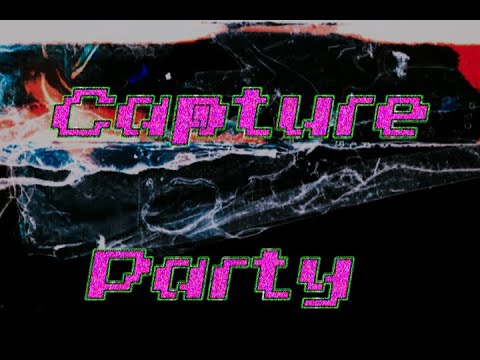 preview image for "Capture Party" Full Video