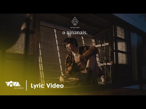 o ninanais by Arthur Nery (Official Lyric Video)