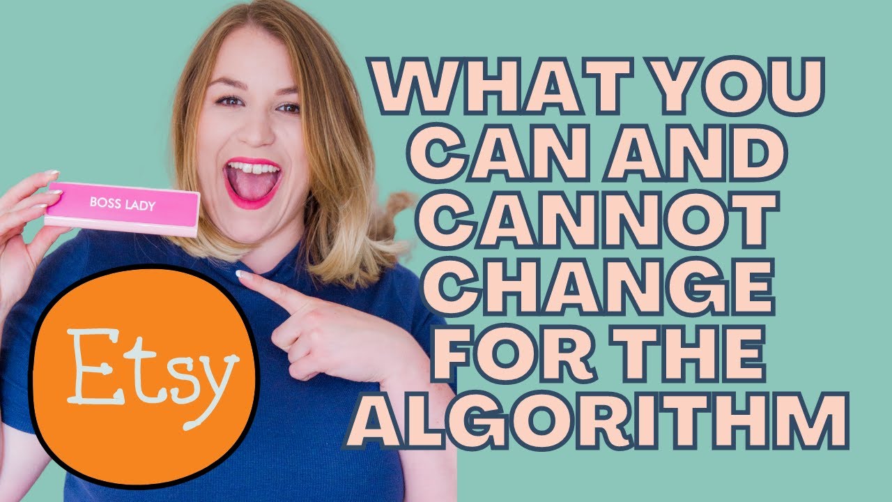 What You CAN And CANNOT Change For The Etsy Algorithm