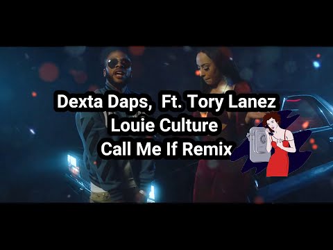 Dexta Daps, Ft Tory Lanez, Louise Culture- Call Me If Remix (Lyrics)