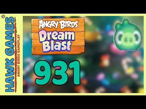 Angry Birds Dream Blast Level 931 - Walkthrough, No Boosters