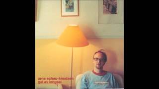 Arne Schau Knudsen - Gal av lengsel