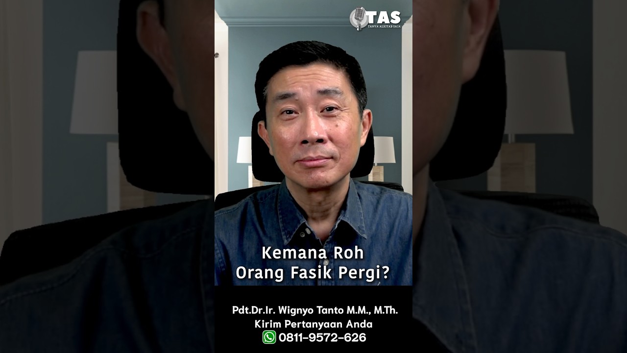 TAS#565 Kemana Roh orang Fasik Pergi Pdt Dr Wignyo Tanto