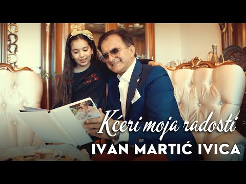 Kćeri moja radosti - Ivan Martić Ivica (official VIDEO) 4K
