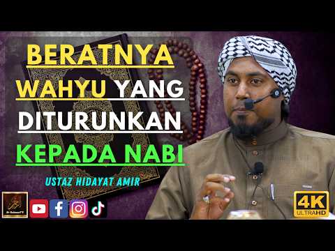 Ustaz Hidayat Amir - BERATNYA WAHYU YANG DITURUNKAN KEPADA NABI