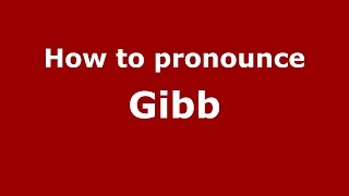 How to pronounce Gibb