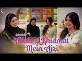 Allah Ki Khidmat Zareen Khan Sana Khan Raunak E Ramadan Ep 23