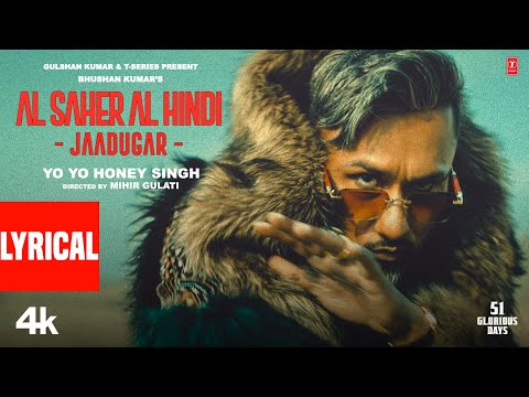 Al Saher Al Hindi - Jaadugar (Lyrical Video) | Yo Yo Honey Singh | 51 Glorious Days | Bhushan Kumar