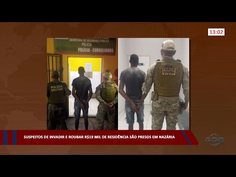 Suspeitos de invadir e roubar R$ 19 Mil de residência são presos em Nazária 15 03 2023