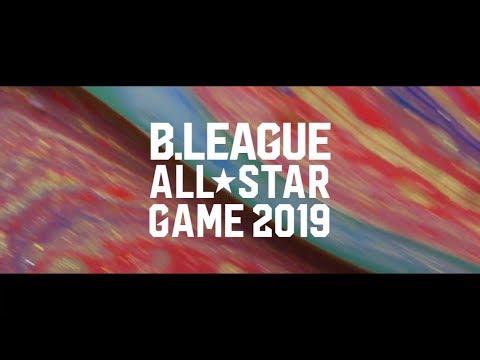 B.LEAGUE ALL-STAR GAME 2019