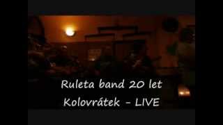 Video RULETA BAND 20 LET - KOLOVRÁTEK live