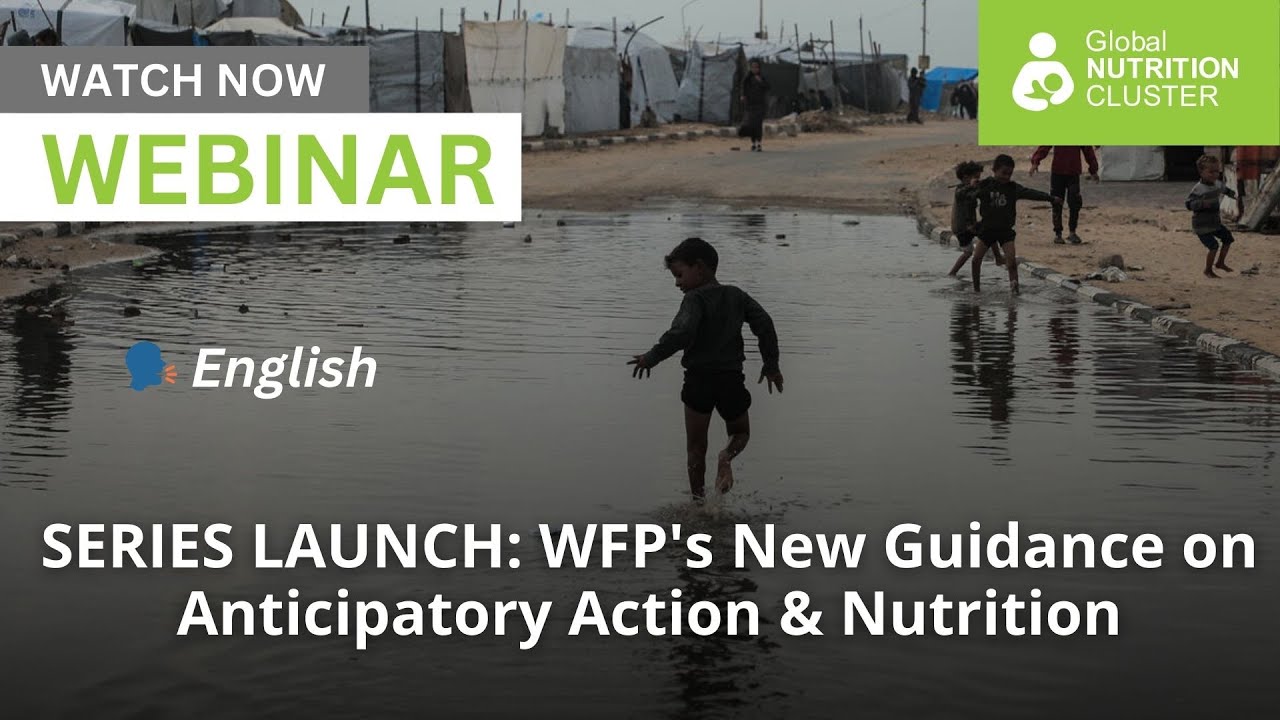 Anticipatory Action & Nutrition - Safeguarding Diets and Preventing Wasting Before Crisis Strikes