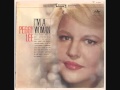 Peggy Lee - There Ain't No Sweet Man That's Worth The Salt Of My Tears