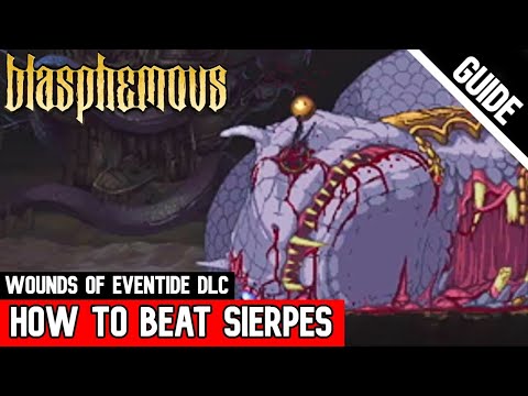 How to BEAT SIERPES | Wounds of Eventide DLC (Blasphemous)