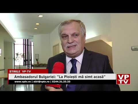 Ambasadorul Bulgariei: “La Ploiești mă simt acasă”