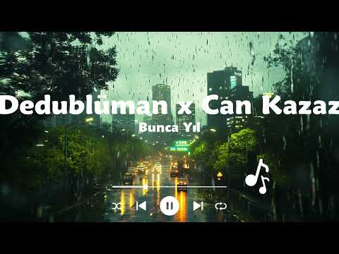 Dedublüman x Can Kazaz   Bunca Yıl