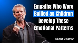 Empaths Who Were Bullied as Children Develop These Emotional Patterns