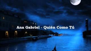 ana gabriel quien como tu