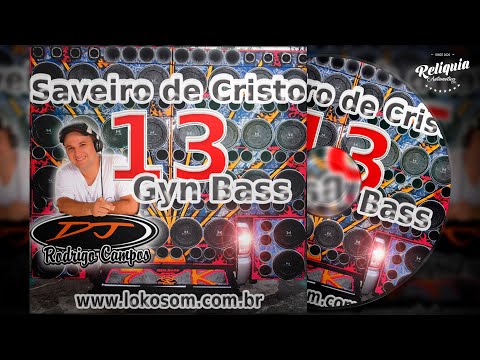 CD SAVEIRO DE CRISTO DA GYN BASS VOLUME 13 - ELETRO DANCE PANCADÃO AUTOMOTIVO - DJ RODRIGO CAMPOS