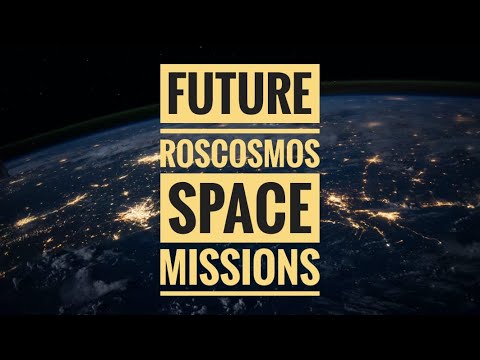 ROSCOSMOS Future Space Missions
