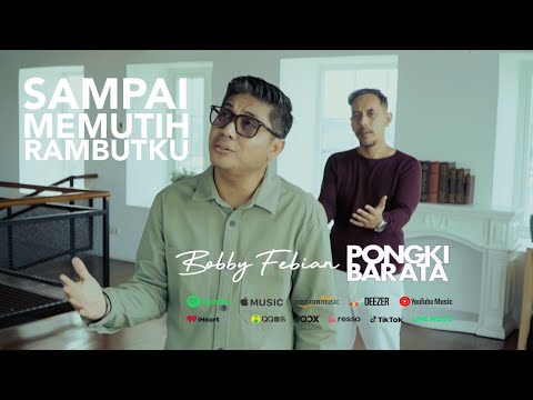 SAMPAI MEMUTIH RAMBUTKU Bobby Febian X Pongki Barata - Official Video