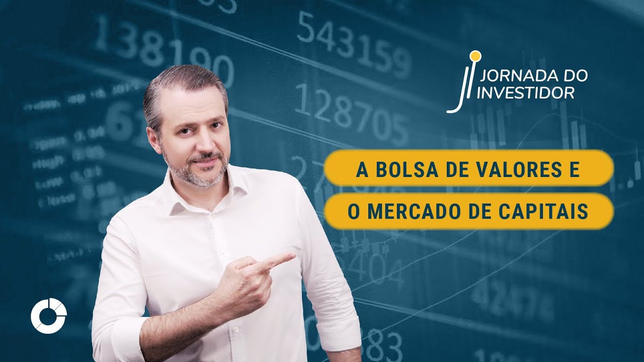 Como funciona a Bolsa de Valores e o Mercado de Capitais: Jornada do Investidor - Aula 31