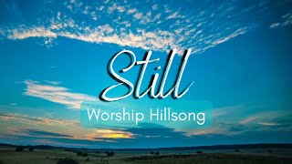 STILL - HILLSONG WORSHIP (LYRICS)