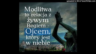 Przyjaciele Oblubieńca - Szkoła Modlitwy - Przeszkody w modlitwie, Kąkolewnica 03.10.2017