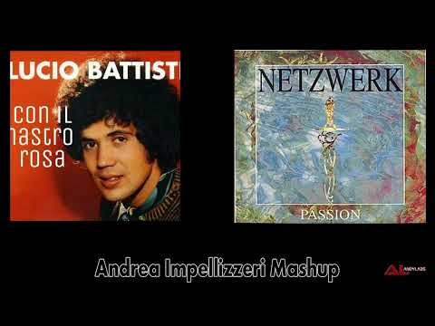 Battisti and Netzwerk - Con il nastro rosa vs Passion  (Andrea Impellizzeri MashUp)