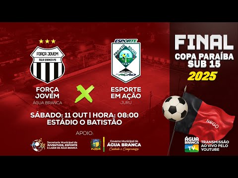 GRANDE FINAL – COPA PARAÍBA SUB 15 2025 – FORÇA JOVEM x ESPORTE EM AÇÃO