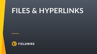 Fieldwire - Files and Hyperlinks