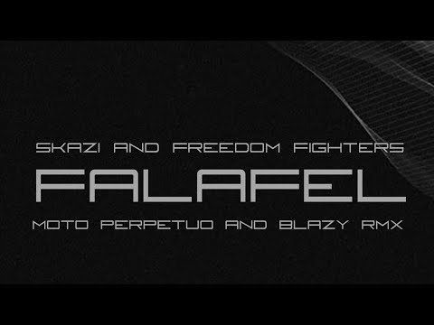 Skazi & Freedom Fighters - Falafel (Moto Perpetuo & Blazy Remix)