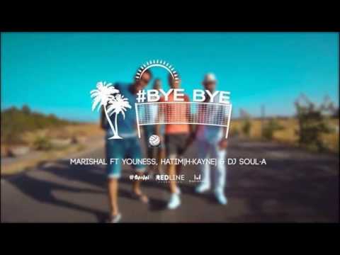 Marishal - Bye Bye Ft Youness & Hatim H-K & DJ Soul-A ( Yas Bak )