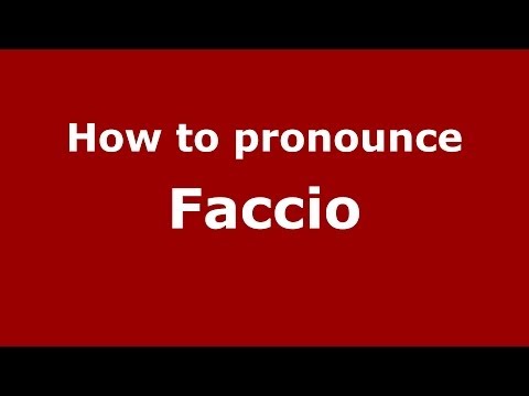How to pronounce Faccio (Italian/Italy) - PronounceNames.com