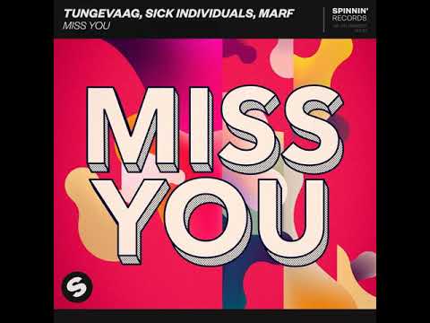 Tungevaag & Sick Individuals & Marf - Miss You (Sick Individuals Remix)