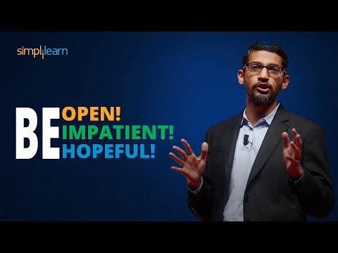 Be Open Be Impatient Be Hopeful | Sundar Pichai s Most Inspiring Speech | Simplilearn