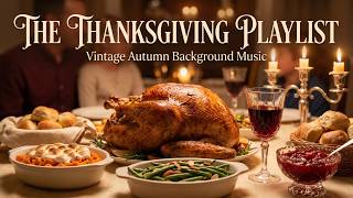 Vintage Thanksgiving Dinner Music | Cozy Autumn Jazz & Big Band