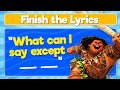 Finish the Lyrics Disney Edition