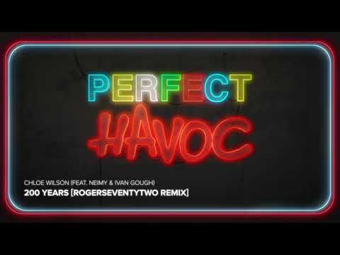 Chloe Wilson - 200 Years (ft, NEIMY & Ivan Gough) [Rogerseventytwo Remix]