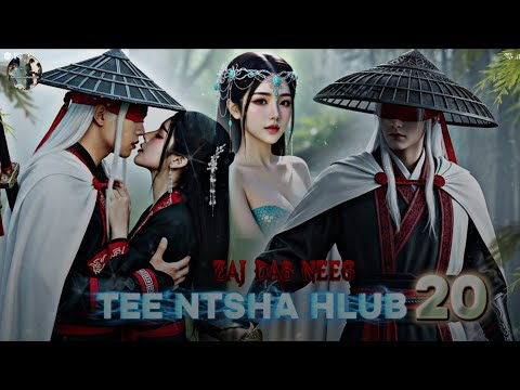 Nraug Yaj Yuam Thiab Nkauj Hnub Ci Part #20 Zaj Dab Neeg Tee Ntshav Hlub )