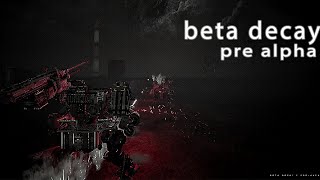 I played more of .beta decay (pre_alpha_build) - beta decay gameplay