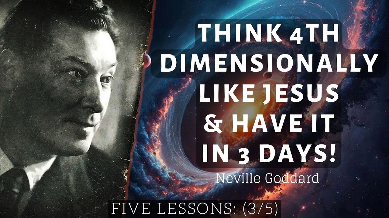 Neville Goddard: Thinking Fourth Dimensionally | Five Lessons (3/5)