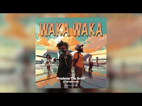 Bradstar the Artist  - Waka Waka (feat. DJ Futurenla)(Official Audio)