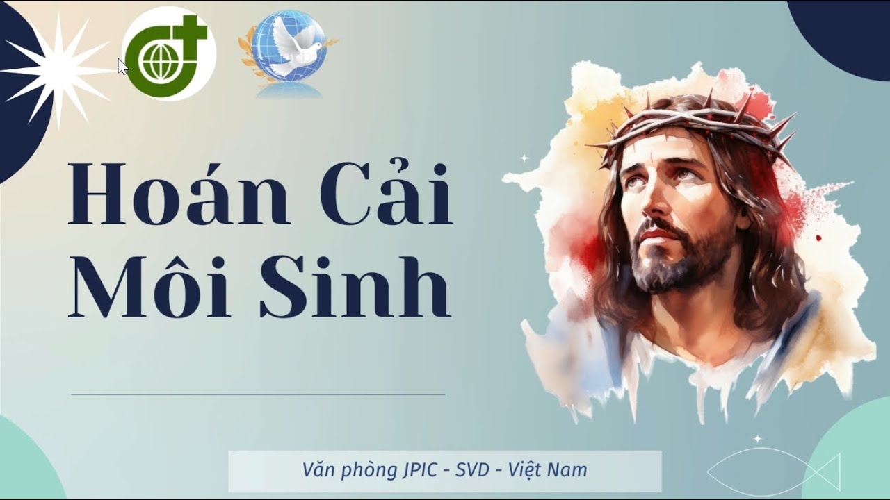 HOÁN CẢI MÔI SINH THEO TINH THẦN LAUDATO SI' | JPIC-SVD-VIETNAM