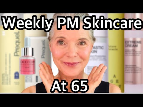 Weekly Anti-Aging Evening Skin Care Routine for my 65 Year Old Very Dry Skin